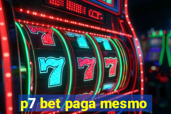 p7 bet paga mesmo